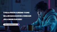 7 Pola Pikir KURENG yang Wajib Mahasiswa Hindari Jika Ingin Sukses
