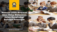 Motivasi untuk Melewati Ujian Hidup Mahasiswa dalam Menghadapi Berbagai Rintangan