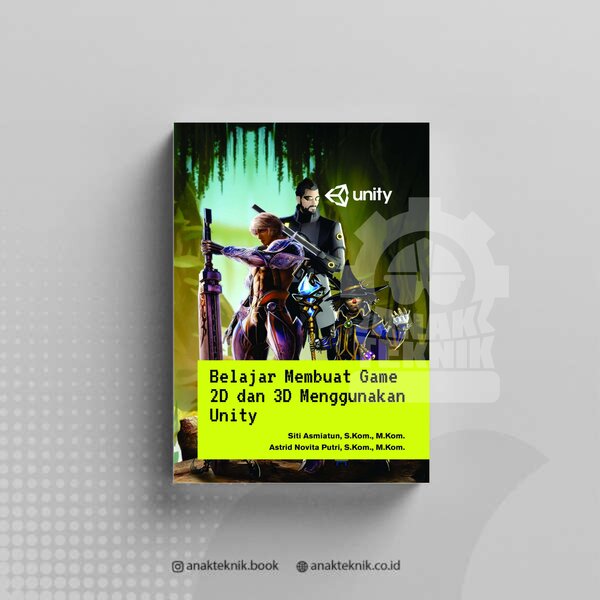 Buku Belajar Membuat Game 2d Dan 3d Menggunakan Unity Hanya Di Anakteknik Co Id