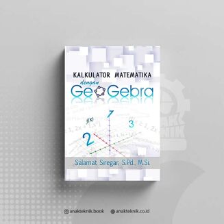 Buku Kalkulator Matematika Dengan Geogebra hanya di anakteknik.co.id